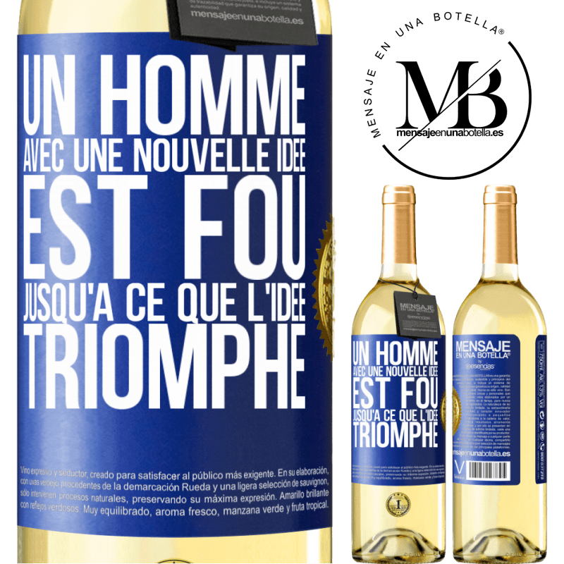 29,95 € Envoi gratuit | Vin blanc Édition WHITE Un homme avec une nouvelle idée est fou jusqu'à ce que l'idée triomphe Étiquette Bleue. Étiquette personnalisable Vin jeune Récolte 2025 Verdejo