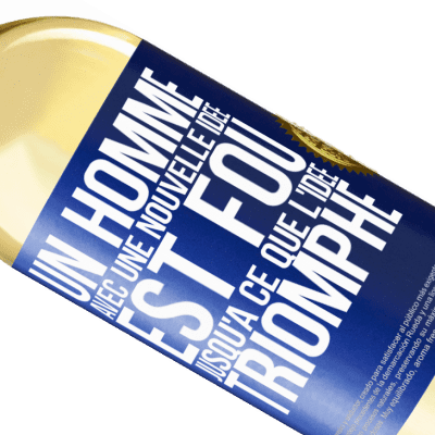 Expressions Uniques et Personnelles. «Un homme avec une nouvelle idée est fou jusqu'à ce que l'idée triomphe» Édition WHITE