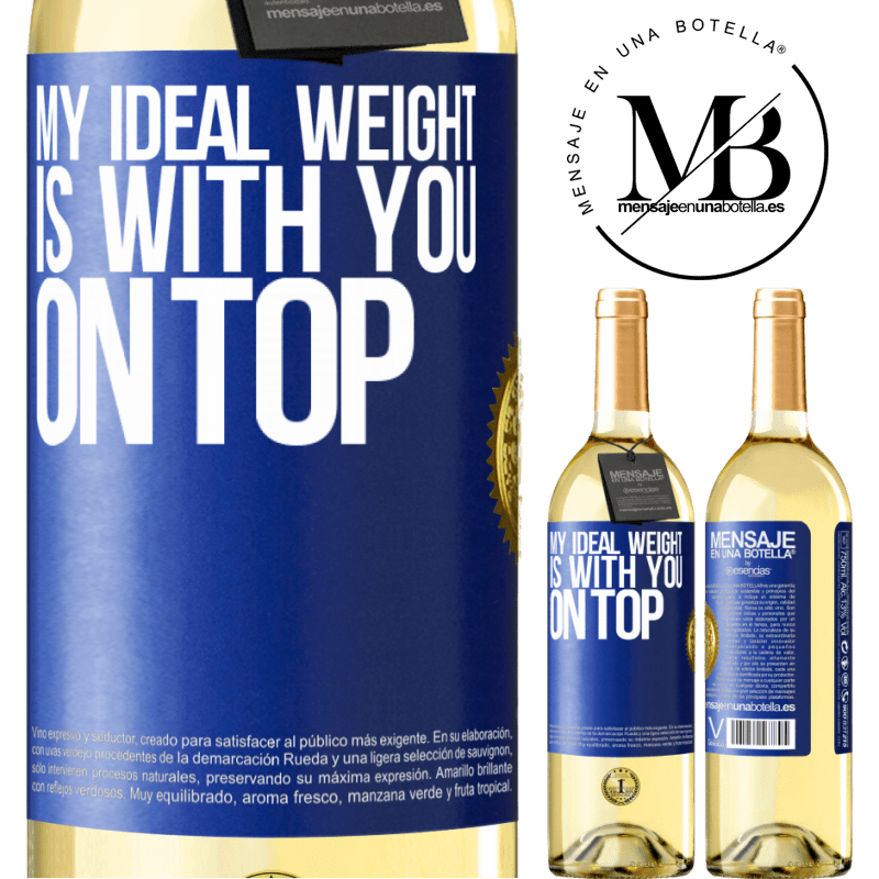 29,95 € Free Shipping | White Wine WHITE Edition My ideal weight is with you on top Blue Label. Customizable label Young wine Harvest 2022 Verdejo