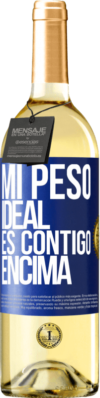 29,95 € | Vino Blanco Edición WHITE Mi peso ideal es contigo encima Etiqueta Azul. Etiqueta personalizable Vino joven Cosecha 2023 Verdejo