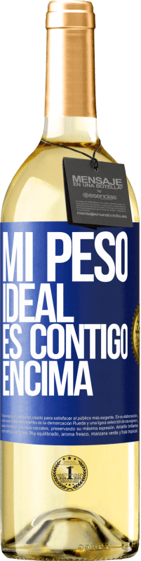 29,95 € Envío gratis | Vino Blanco Edición WHITE Mi peso ideal es contigo encima Etiqueta Azul. Etiqueta personalizable Vino joven Cosecha 2025 Verdejo