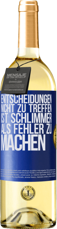 29,95 € Kostenloser Versand | Weißwein WHITE Ausgabe Entscheidungen nicht zu treffen ist schlimmer als Fehler zu machen Blaue Markierung. Anpassbares Etikett Junger Wein Ernte 2025 Verdejo