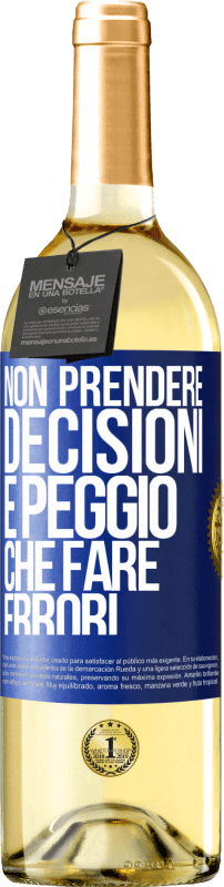 29,95 € | Vino bianco Edizione WHITE Non prendere decisioni è peggio che fare errori Etichetta Blu. Etichetta personalizzabile Vino giovane Raccogliere 2024 Verdejo