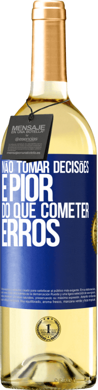 29,95 € Envio grátis | Vinho branco Edição WHITE Não tomar decisões é pior do que cometer erros Etiqueta Azul. Etiqueta personalizável Vinho jovem Colheita 2025 Verdejo