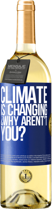 29,95 € | White Wine WHITE Edition Climate is changing ¿Why arent't you? Blue Label. Customizable label Young wine Harvest 2023 Verdejo