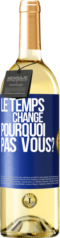 29,95 € | Vin blanc Édition WHITE Le temps change. Pourquoi pas vous? Étiquette Bleue. Étiquette personnalisable Vin jeune Récolte 2024 Verdejo