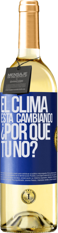 «El clima está cambiando ¿Por qué tú no?» Edición WHITE