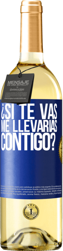 29,95 € Envío gratis | Vino Blanco Edición WHITE ¿Si te vas, me llevarías contigo? Etiqueta Azul. Etiqueta personalizable Vino joven Cosecha 2024 Verdejo