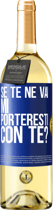 29,95 € | Vino bianco Edizione WHITE se te ne vai, mi porteresti con te? Etichetta Blu. Etichetta personalizzabile Vino giovane Raccogliere 2024 Verdejo