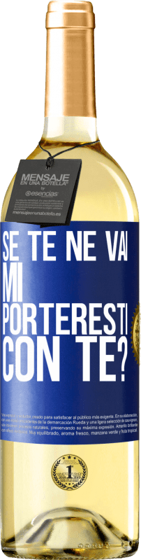 29,95 € Spedizione Gratuita | Vino bianco Edizione WHITE se te ne vai, mi porteresti con te? Etichetta Blu. Etichetta personalizzabile Vino giovane Raccogliere 2025 Verdejo