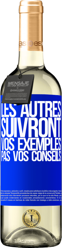 29,95 € | Vin blanc Édition WHITE Les autres suivront vos exemples, pas vos conseils Étiquette Bleue. Étiquette personnalisable Vin jeune Récolte 2024 Verdejo