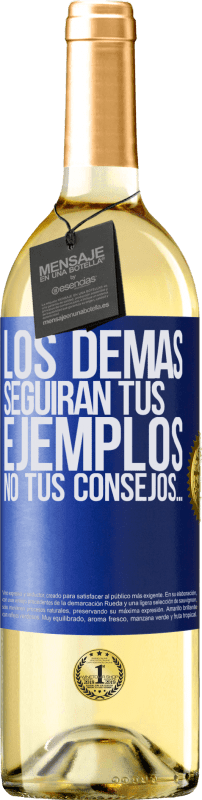 29,95 € | Vino Blanco Edición WHITE Los demás seguirán tus ejemplos, no tus consejos… Etiqueta Azul. Etiqueta personalizable Vino joven Cosecha 2024 Verdejo