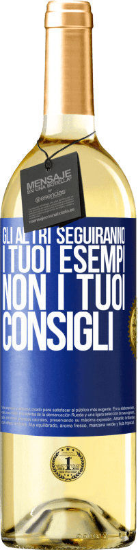 29,95 € Spedizione Gratuita | Vino bianco Edizione WHITE Gli altri seguiranno i tuoi esempi, non i tuoi consigli Etichetta Blu. Etichetta personalizzabile Vino giovane Raccogliere 2025 Verdejo