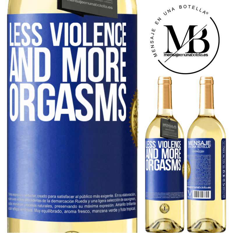 29,95 € Free Shipping | White Wine WHITE Edition Less violence and more orgasms Blue Label. Customizable label Young wine Harvest 2022 Verdejo