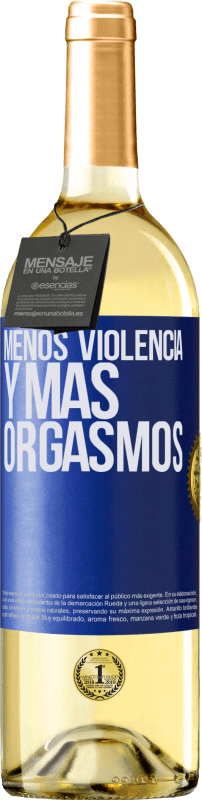 29,95 € | Vino Blanco Edición WHITE Menos violencia y más orgasmos Etiqueta Azul. Etiqueta personalizable Vino joven Cosecha 2024 Verdejo