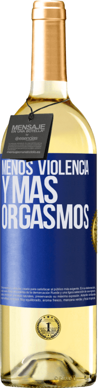 29,95 € Envío gratis | Vino Blanco Edición WHITE Menos violencia y más orgasmos Etiqueta Azul. Etiqueta personalizable Vino joven Cosecha 2025 Verdejo