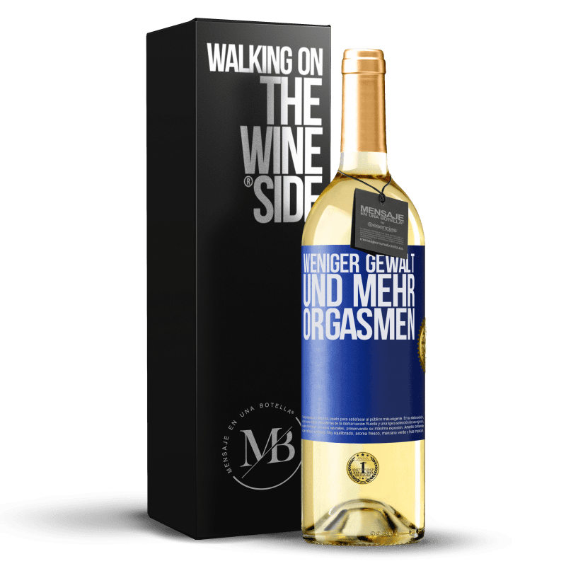 24,95 € Kostenloser Versand | Weißwein WHITE Ausgabe Weniger Gewalt und mehr Orgasmen Blaue Markierung. Anpassbares Etikett Junger Wein Ernte 2021 Verdejo