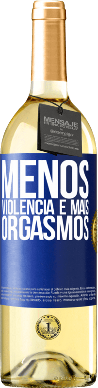 29,95 € Envio grátis | Vinho branco Edição WHITE Menos violência e mais orgasmos Etiqueta Azul. Etiqueta personalizável Vinho jovem Colheita 2024 Verdejo