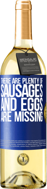 29,95 € | White Wine WHITE Edition There are plenty of sausages and eggs are missing Blue Label. Customizable label Young wine Harvest 2023 Verdejo