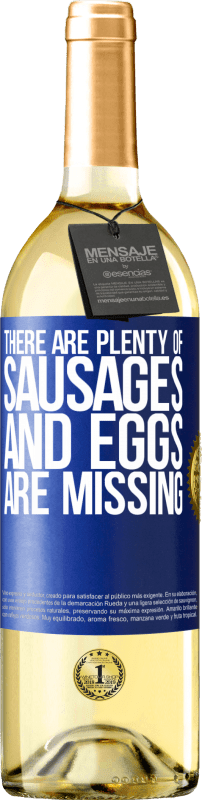 29,95 € Free Shipping | White Wine WHITE Edition There are plenty of sausages and eggs are missing Blue Label. Customizable label Young wine Harvest 2025 Verdejo