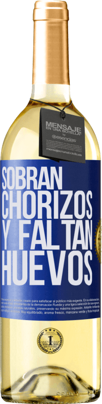 29,95 € Envío gratis | Vino Blanco Edición WHITE Sobran chorizos y faltan huevos Etiqueta Azul. Etiqueta personalizable Vino joven Cosecha 2025 Verdejo
