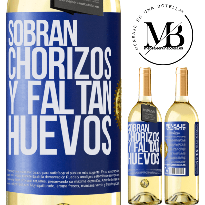 29,95 € Envío gratis | Vino Blanco Edición WHITE Sobran chorizos y faltan huevos Etiqueta Azul. Etiqueta personalizable Vino joven Cosecha 2023 Verdejo