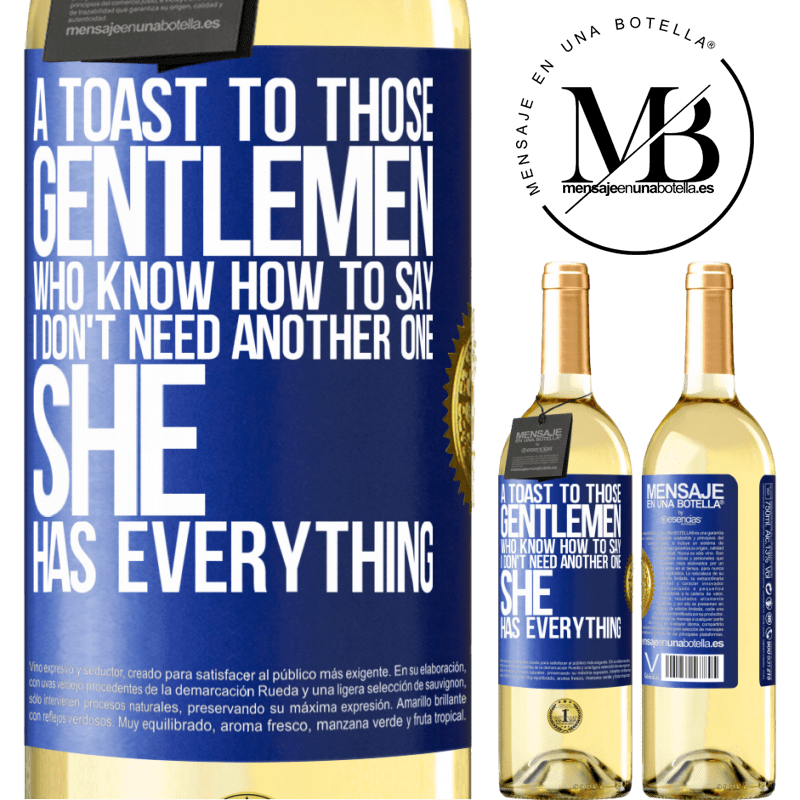 29,95 € Free Shipping | White Wine WHITE Edition A toast to those gentlemen who know how to say I don't need another one, she has everything Blue Label. Customizable label Young wine Harvest 2022 Verdejo