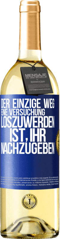 29,95 € Kostenloser Versand | Weißwein WHITE Ausgabe Der einzige Weg, eine Versuchung loszuwerden, ist, ihr nachzugeben Blaue Markierung. Anpassbares Etikett Junger Wein Ernte 2025 Verdejo
