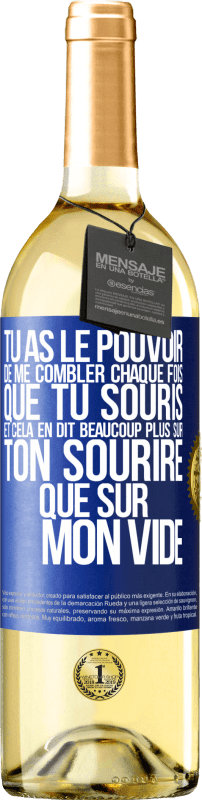 29,95 € Envoi gratuit | Vin blanc Édition WHITE Tu as le pouvoir de me combler chaque fois que tu souris et cela en dit beaucoup plus sur ton sourire que sur mon vide Étiquette Bleue. Étiquette personnalisable Vin jeune Récolte 2024 Verdejo