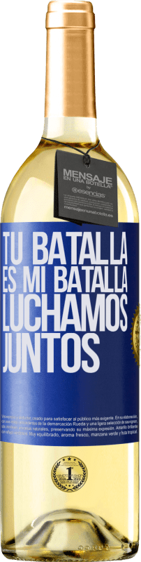 29,95 € | Vino Blanco Edición WHITE Tu batalla es mi batalla. Luchamos juntos Etiqueta Azul. Etiqueta personalizable Vino joven Cosecha 2024 Verdejo