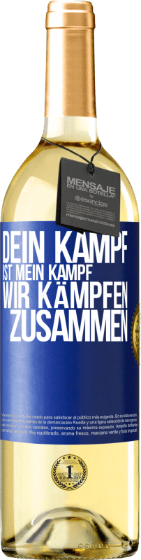 29,95 € | Weißwein WHITE Ausgabe Dein Kampf ist mein Kampf. Wir kämpfen zusammen Blaue Markierung. Anpassbares Etikett Junger Wein Ernte 2024 Verdejo