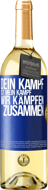 29,95 € Kostenloser Versand | Weißwein WHITE Ausgabe Dein Kampf ist mein Kampf. Wir kämpfen zusammen Blaue Markierung. Anpassbares Etikett Junger Wein Ernte 2025 Verdejo