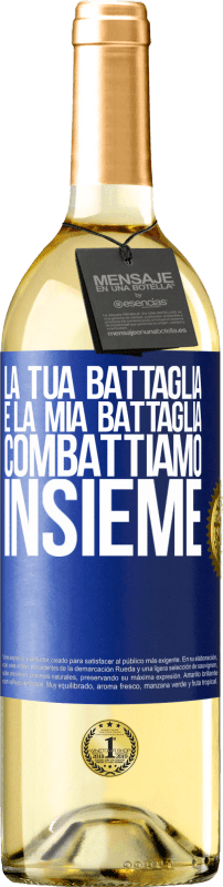 29,95 € Spedizione Gratuita | Vino bianco Edizione WHITE La tua battaglia è la mia battaglia. Combattiamo insieme Etichetta Blu. Etichetta personalizzabile Vino giovane Raccogliere 2023 Verdejo