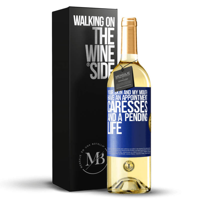 29,95 € Free Shipping | White Wine WHITE Edition Your skin and my mouth have an appointment, caresses, and a pending life Blue Label. Customizable label Young wine Harvest 2021 Verdejo