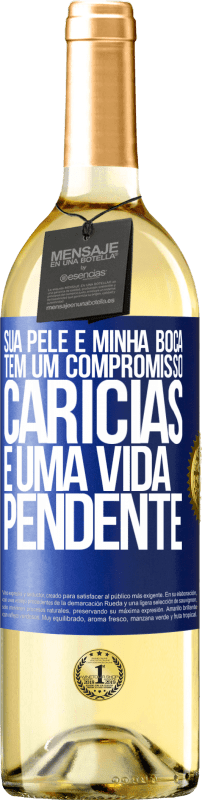 29,95 € | Vinho branco Edição WHITE Sua pele e minha boca têm um compromisso, carícias e uma vida pendente Etiqueta Azul. Etiqueta personalizável Vinho jovem Colheita 2024 Verdejo