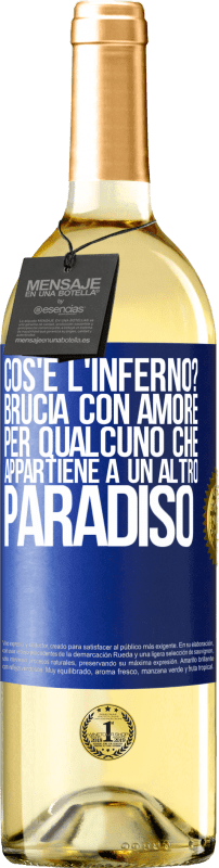 29,95 € | Vino bianco Edizione WHITE cos'è l'inferno? Brucia con amore per qualcuno che appartiene a un altro paradiso Etichetta Blu. Etichetta personalizzabile Vino giovane Raccogliere 2025 Verdejo