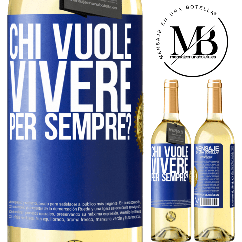 29,95 € Spedizione Gratuita | Vino bianco Edizione WHITE chi vuole vivere per sempre? Etichetta Blu. Etichetta personalizzabile Vino giovane Raccogliere 2023 Verdejo