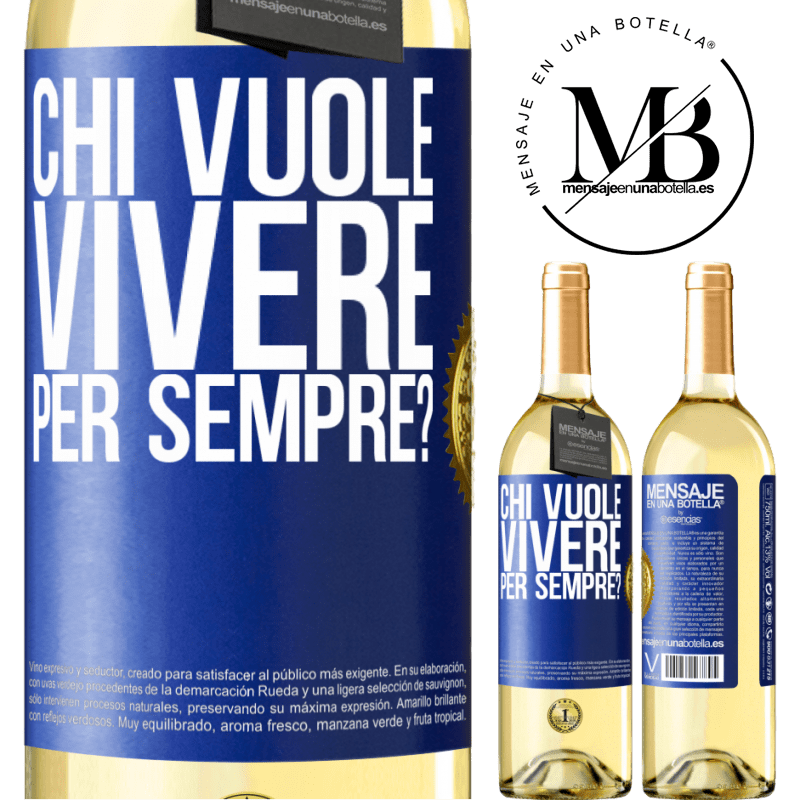 29,95 € Spedizione Gratuita | Vino bianco Edizione WHITE chi vuole vivere per sempre? Etichetta Blu. Etichetta personalizzabile Vino giovane Raccogliere 2025 Verdejo