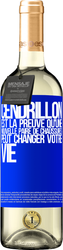 29,95 € | Vin blanc Édition WHITE Cendrillon est la preuve qu'une nouvelle paire de chaussures peut changer votre vie Étiquette Bleue. Étiquette personnalisable Vin jeune Récolte 2025 Verdejo