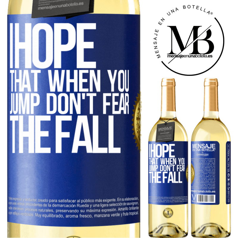 29,95 € Free Shipping | White Wine WHITE Edition I hope that when you jump don't fear the fall Blue Label. Customizable label Young wine Harvest 2022 Verdejo