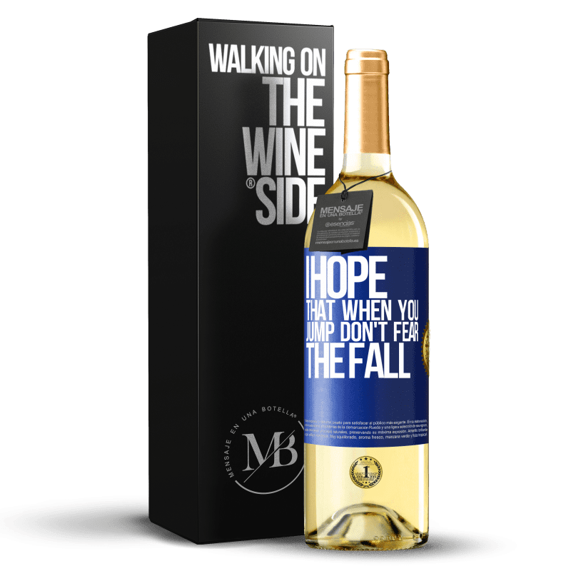 29,95 € Бесплатная доставка | Белое вино Издание WHITE Я надеюсь, что когда ты прыгаешь, не бойся падения Синяя метка. Настраиваемая этикетка Молодое вино Урожай 2023 Verdejo