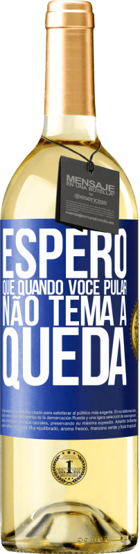 29,95 € | Vinho branco Edição WHITE Espero que quando você pular, não tema a queda Etiqueta Azul. Etiqueta personalizável Vinho jovem Colheita 2024 Verdejo