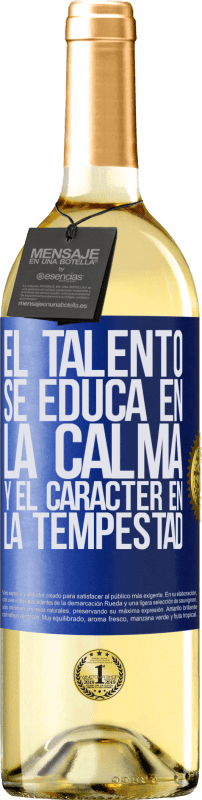 29,95 € | Vino Blanco Edición WHITE El talento se educa en la calma y el carácter en la tempestad Etiqueta Azul. Etiqueta personalizable Vino joven Cosecha 2023 Verdejo