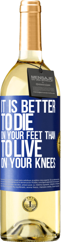 29,95 € Free Shipping | White Wine WHITE Edition It is better to die on your feet than to live on your knees Blue Label. Customizable label Young wine Harvest 2023 Verdejo