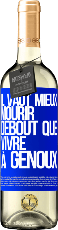 29,95 € | Vin blanc Édition WHITE Il vaut mieux mourir debout que vivre à genoux Étiquette Bleue. Étiquette personnalisable Vin jeune Récolte 2024 Verdejo