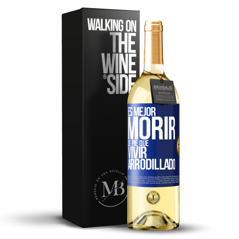 29,95 € Envío gratis | Vino Blanco Edición WHITE Es mejor morir de pie que vivir arrodillado Etiqueta Azul. Etiqueta personalizable Vino joven Cosecha 2024 Verdejo