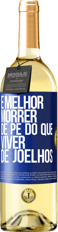 29,95 € Envio grátis | Vinho branco Edição WHITE É melhor morrer de pé do que viver de joelhos Etiqueta Azul. Etiqueta personalizável Vinho jovem Colheita 2024 Verdejo