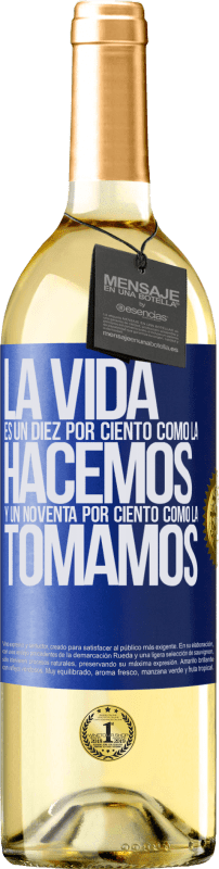 29,95 € | Vino Blanco Edición WHITE La vida es un diez por ciento como la hacemos y un noventa por ciento como la tomamos Etiqueta Azul. Etiqueta personalizable Vino joven Cosecha 2023 Verdejo
