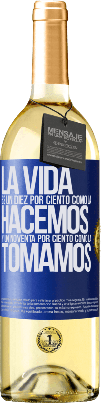 29,95 € Envío gratis | Vino Blanco Edición WHITE La vida es un diez por ciento como la hacemos y un noventa por ciento como la tomamos Etiqueta Azul. Etiqueta personalizable Vino joven Cosecha 2025 Verdejo