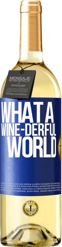 29,95 € | Белое вино Издание WHITE What a wine-derful world Синяя метка. Настраиваемая этикетка Молодое вино Урожай 2024 Verdejo